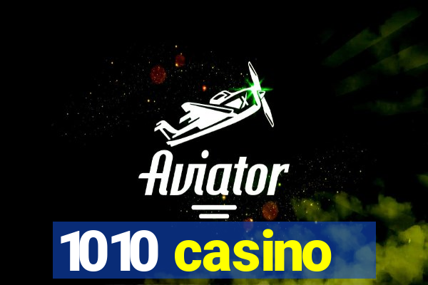 1010 casino